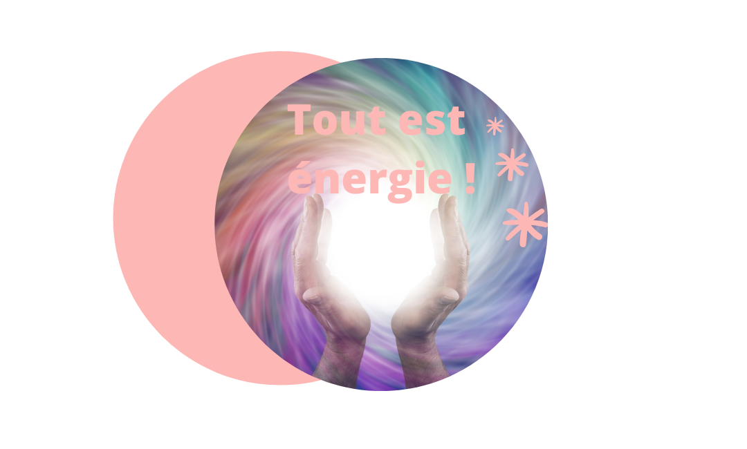 #Humeur – Tout est énergie !  Comment mieux gérer toutes les énergies négatives ?